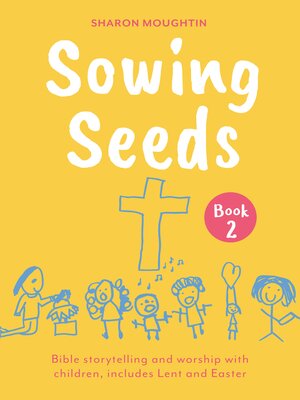 cover image of Sowing Seeds Book 2 Lent to Trinity Sunday